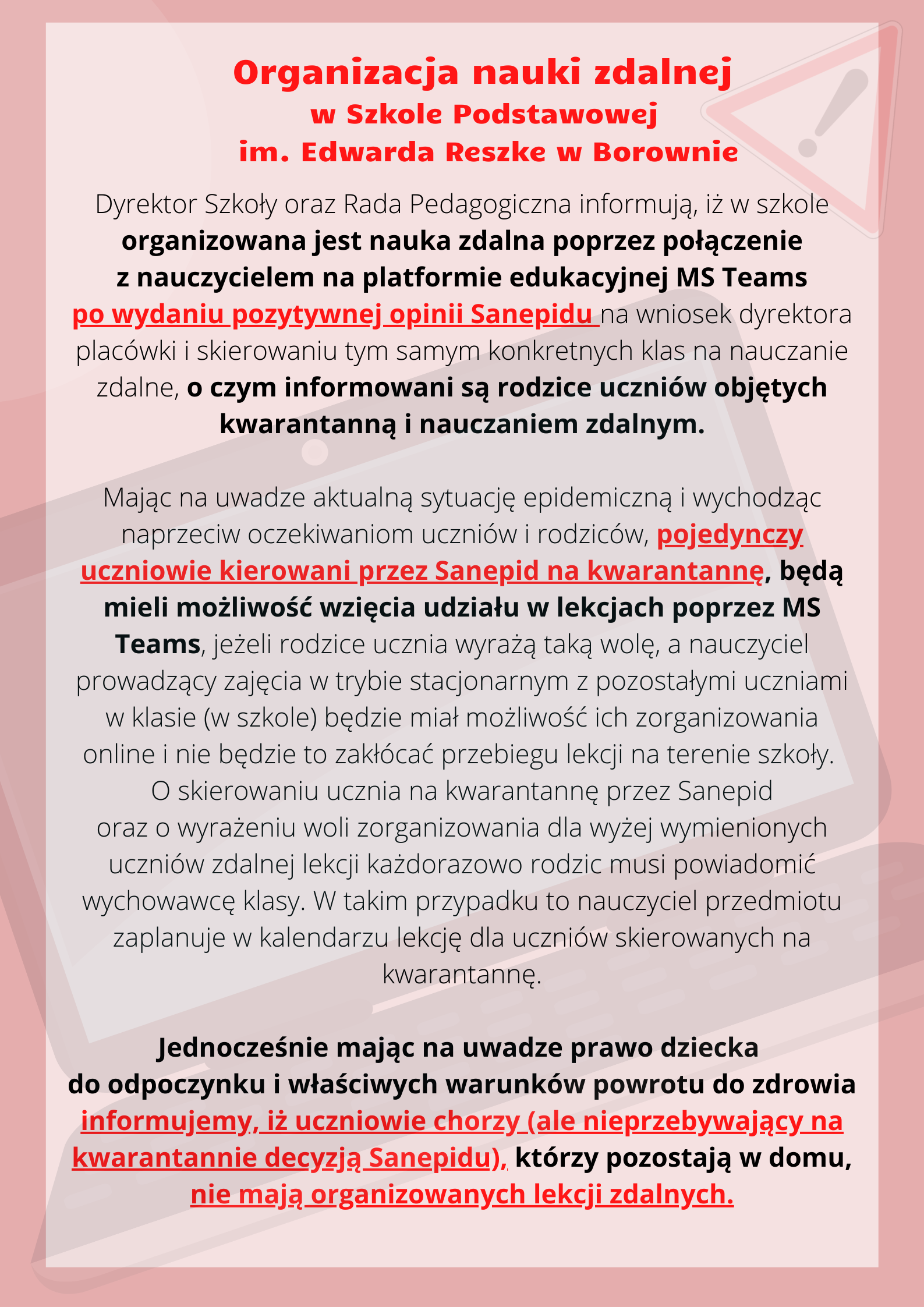 Dyrektor Szkoły oraz Rada Pedagogiczna informują iż w szkole organizowana jest nauka zdalna poprzez połączenie z nauczycielem na platformie edukacyjnej MS Teams po wydaniu pozytywnej opinii Sanepidu na wniosek 